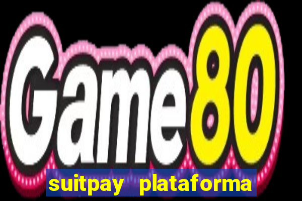 suitpay plataforma de jogos